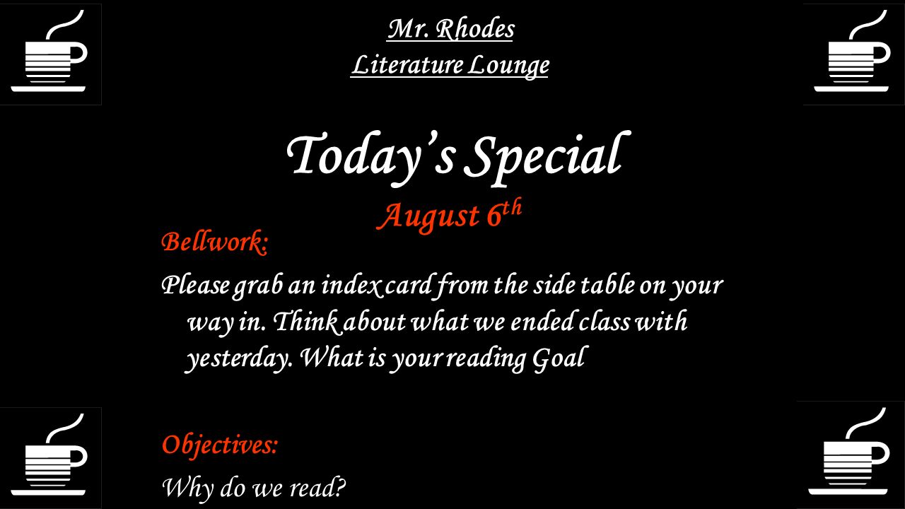 Mr. Rhodes Literature Lounge Today’s Special August 6th