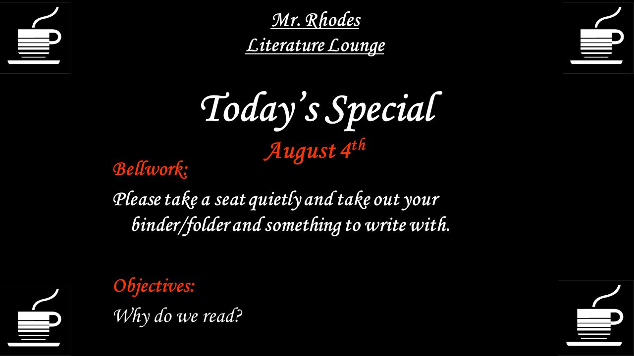 Mr. Rhodes Literature Lounge Today’s Special August 4th