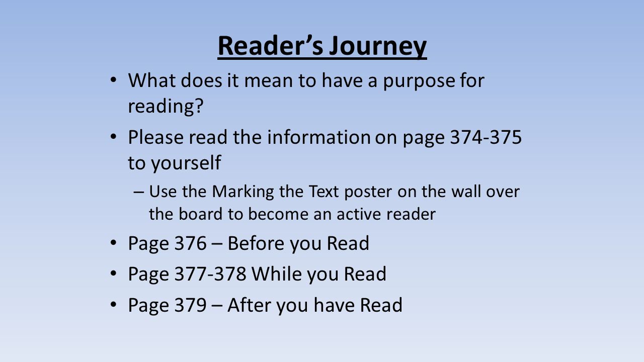 Reader’s Journey What does it mean to have a purpose for reading