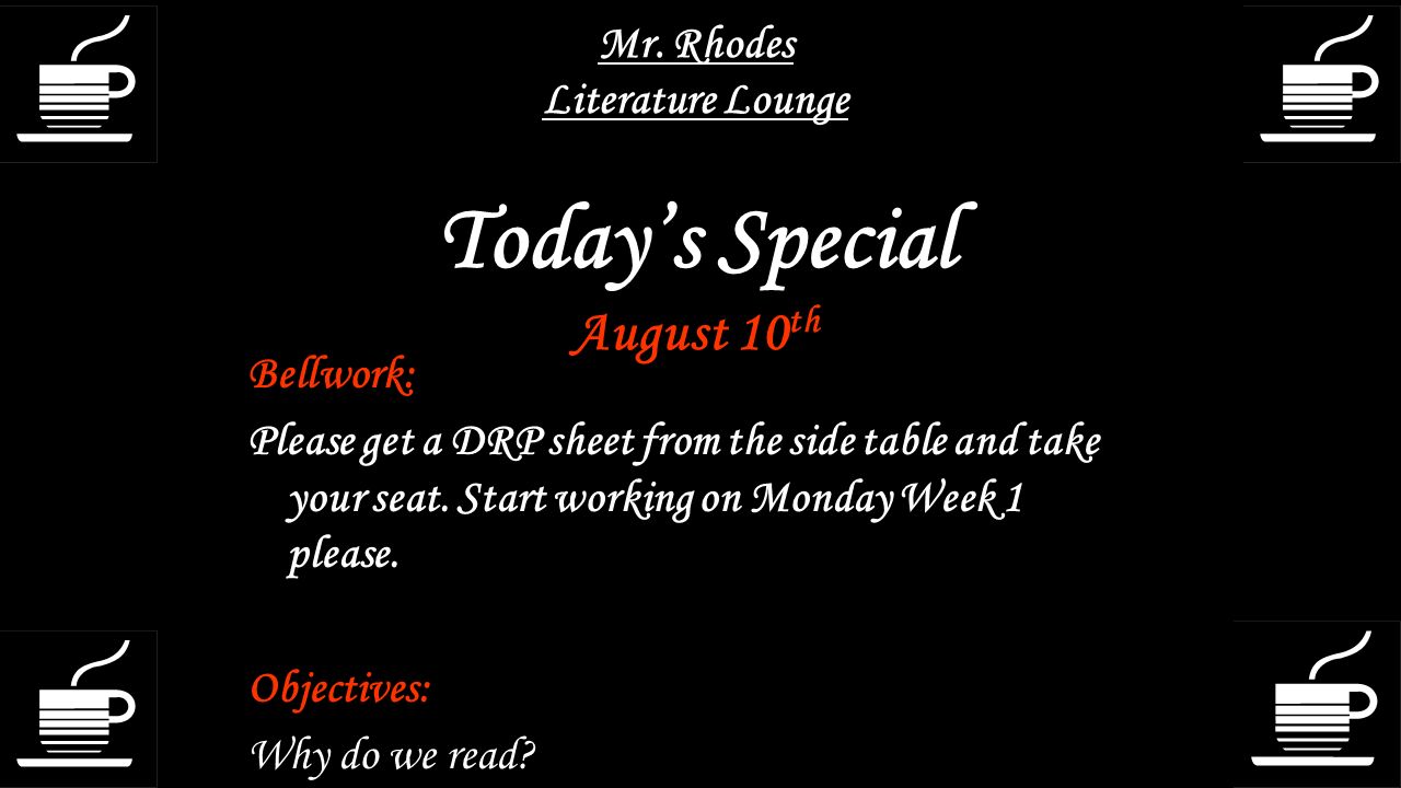 Mr. Rhodes Literature Lounge Today’s Special August 10th
