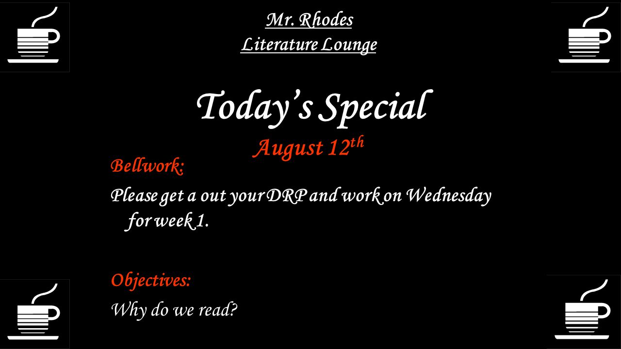 Mr. Rhodes Literature Lounge Today’s Special August 12th
