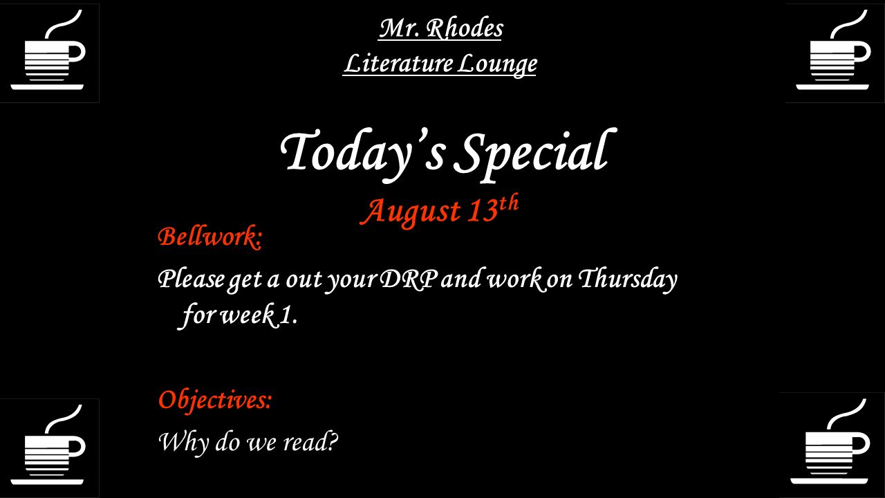 Mr. Rhodes Literature Lounge Today’s Special August 13th