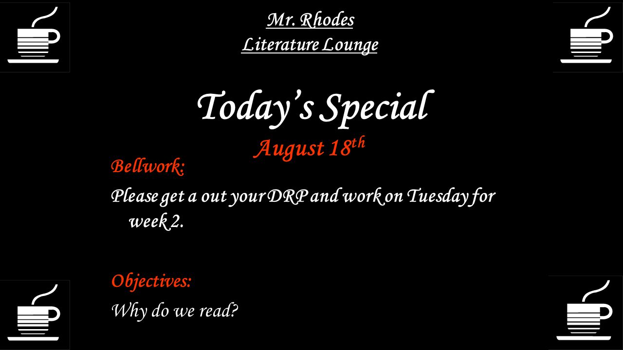 Mr. Rhodes Literature Lounge Today’s Special August 18th