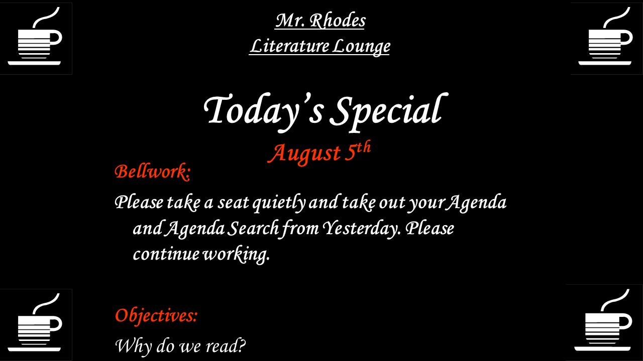 Mr. Rhodes Literature Lounge Today’s Special August 5th