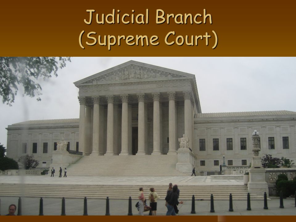 Judicial Branch (Supreme Court)