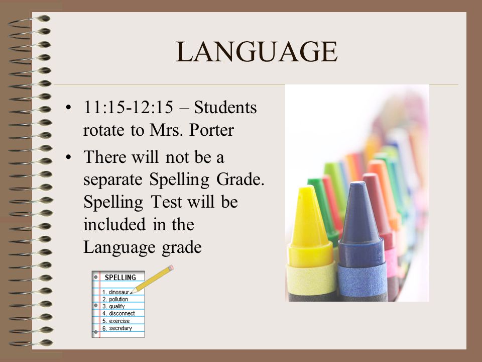 LANGUAGE 11:15-12:15 – Students rotate to Mrs. Porter