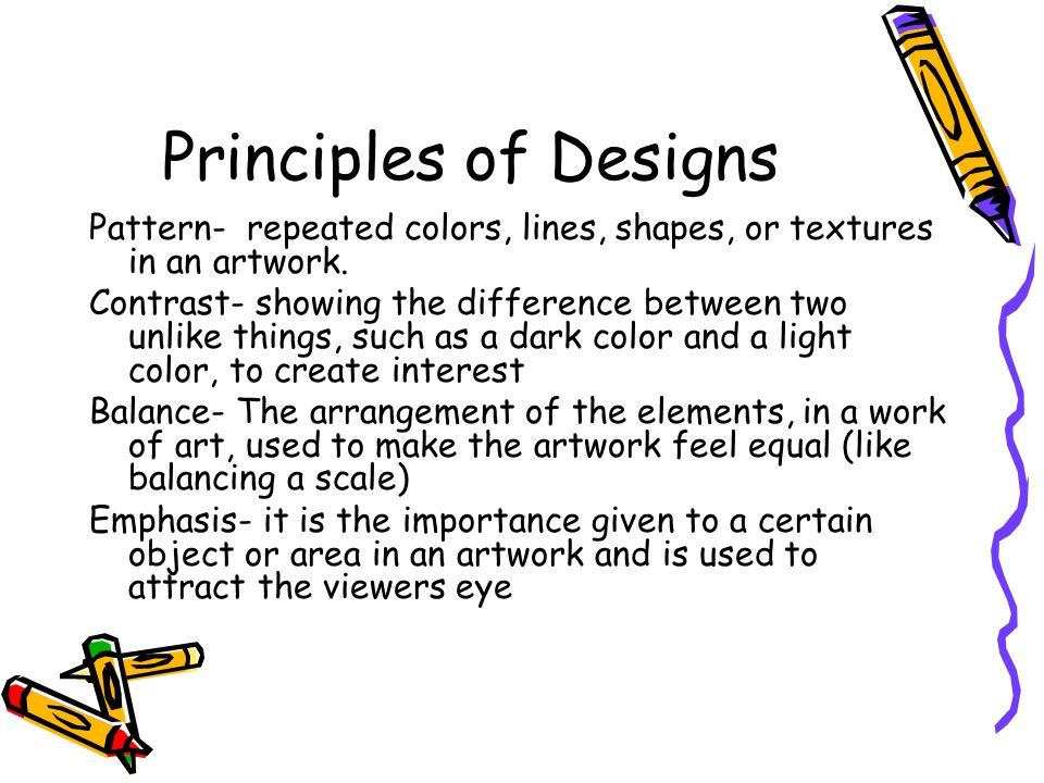 Principles of Designs Pattern- repeated colors, lines, shapes, or textures in an artwork.