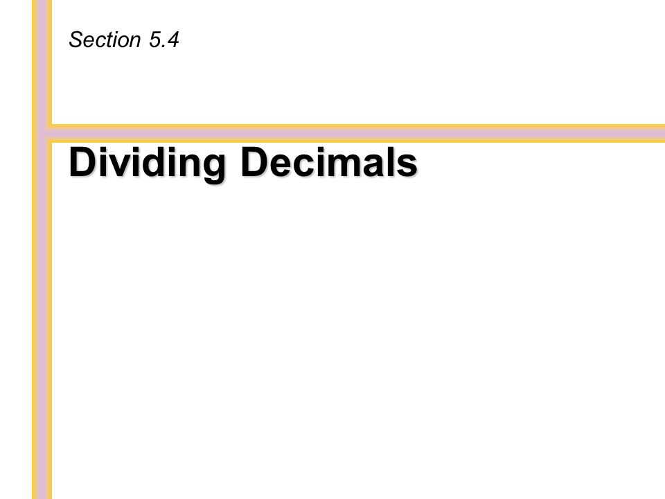Dividing Decimals Section 5.4