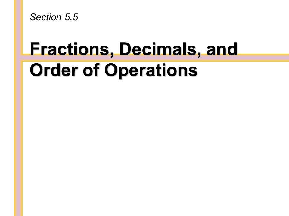 Fractions, Decimals, and Order of Operations