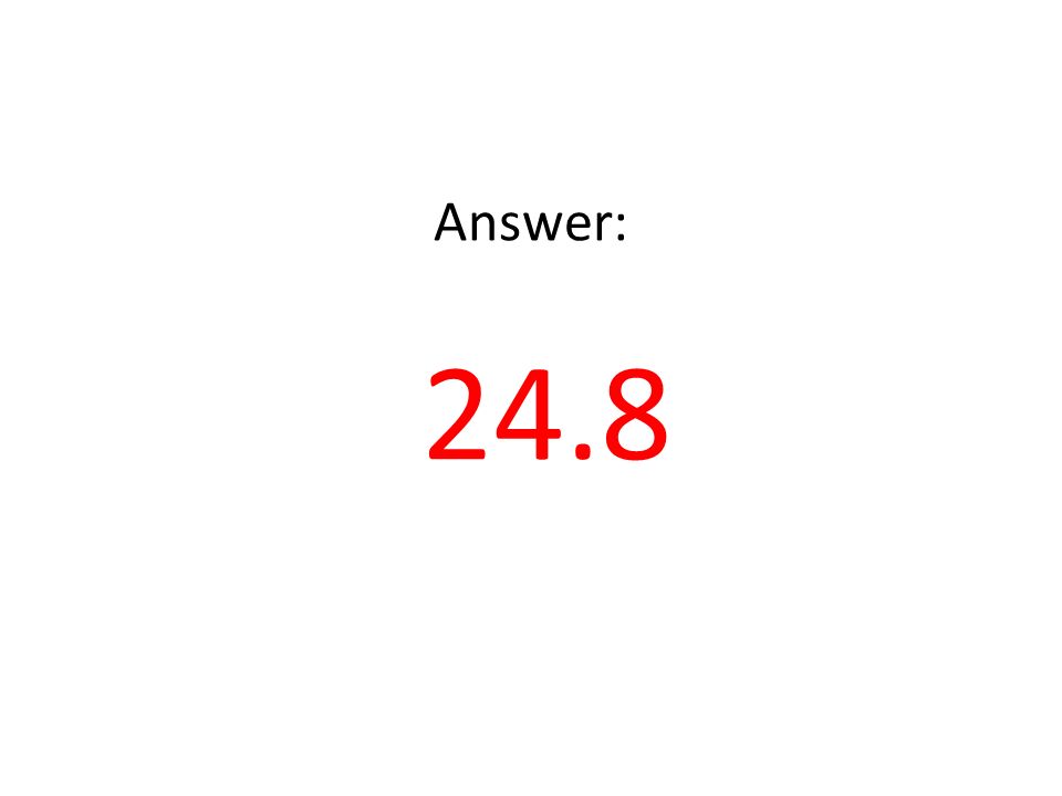 Answer: 24.8