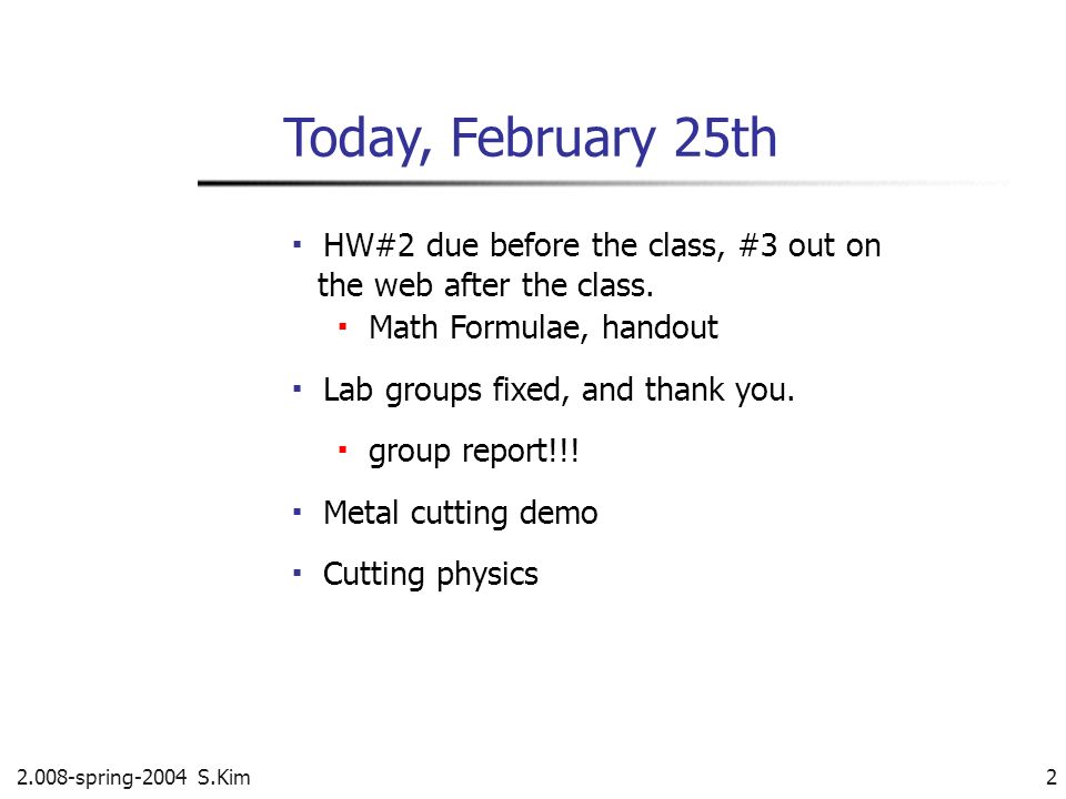 Today, February 25th ▪ HW#2 due before the class, #3 out on