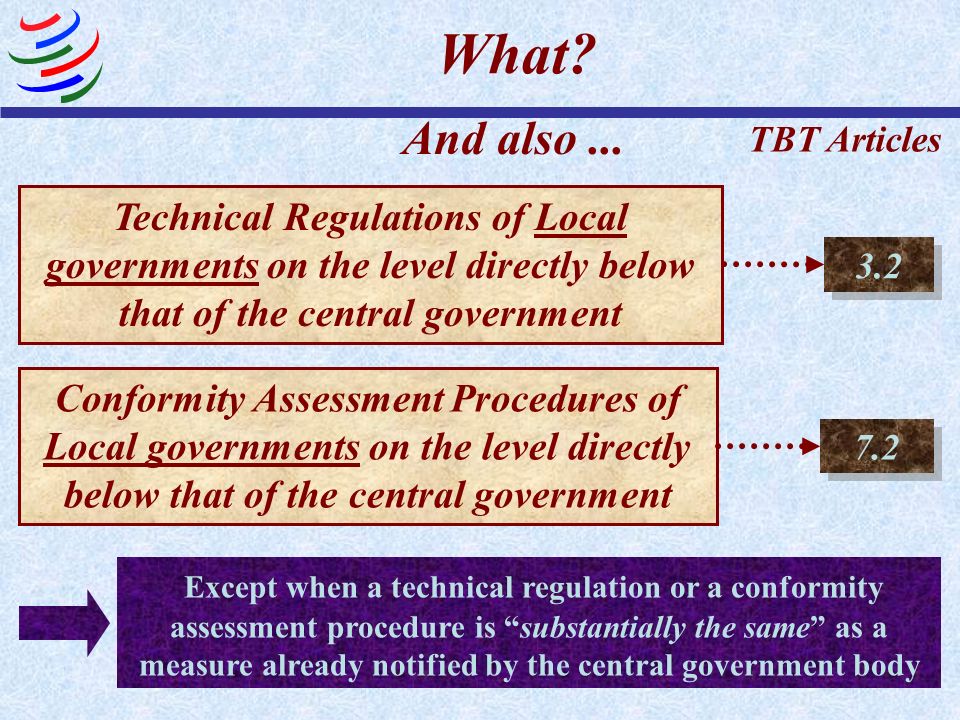 What And also ... TBT Articles. Technical Regulations of Local governments on the level directly below that of the central government.