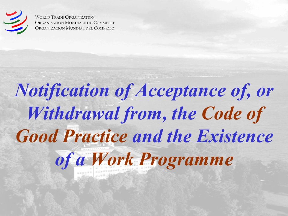 Notification of Acceptance of, or Withdrawal from, the Code of Good Practice and the Existence of a Work Programme