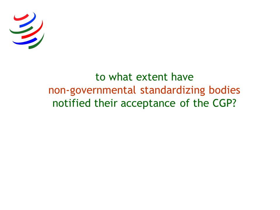 to what extent have non-governmental standardizing bodies notified their acceptance of the CGP