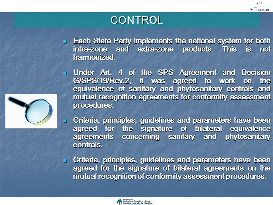 CONTROL Each State Party implements the national system for both intra-zone and extra-zone products. This is not harmonized.