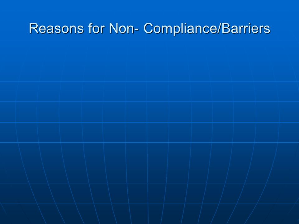 Reasons for Non- Compliance/Barriers