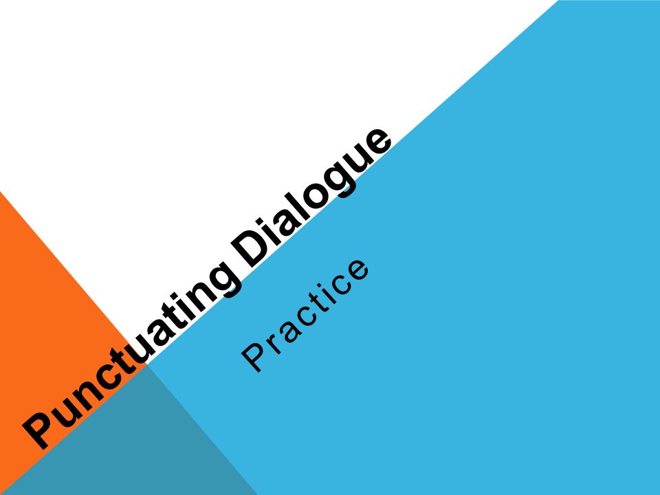 Punctuating Dialogue Practice