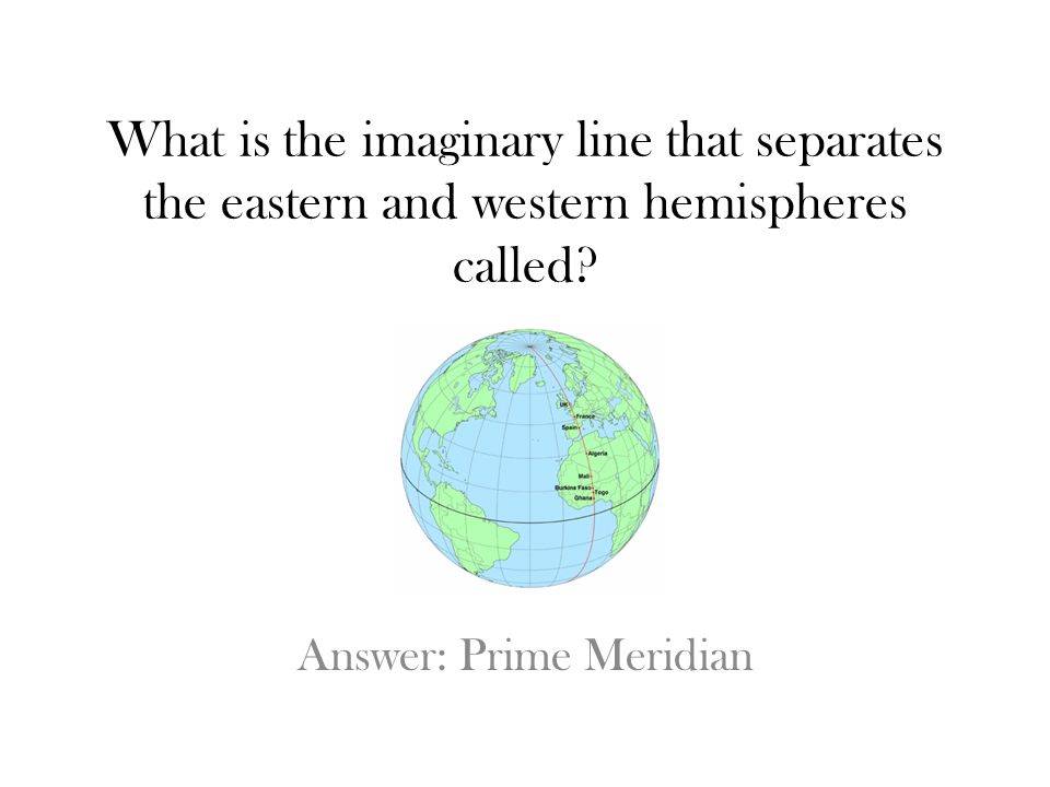 Answer: Prime Meridian