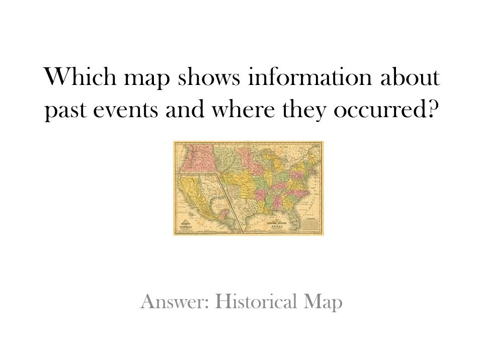 Which map shows information about past events and where they occurred