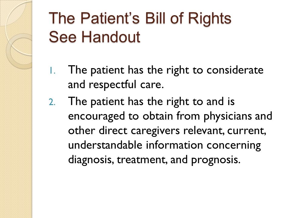 The Patient’s Bill of Rights See Handout