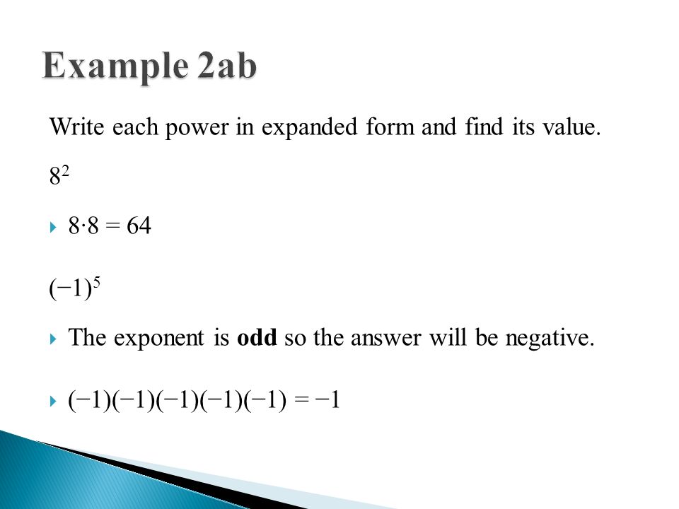 Example 2ab Write each power in expanded form and find its value. 82