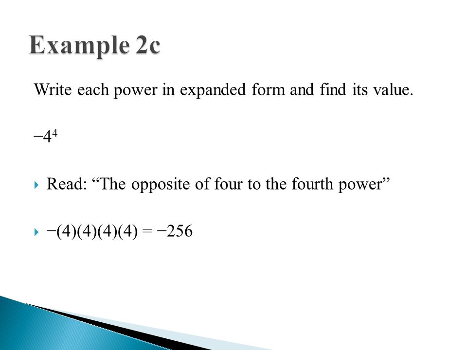 Example 2c Write each power in expanded form and find its value. −44