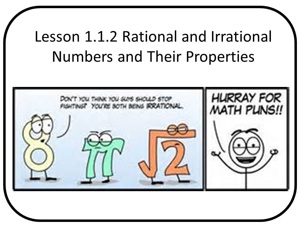Lesson Rational and Irrational Numbers and Their Properties