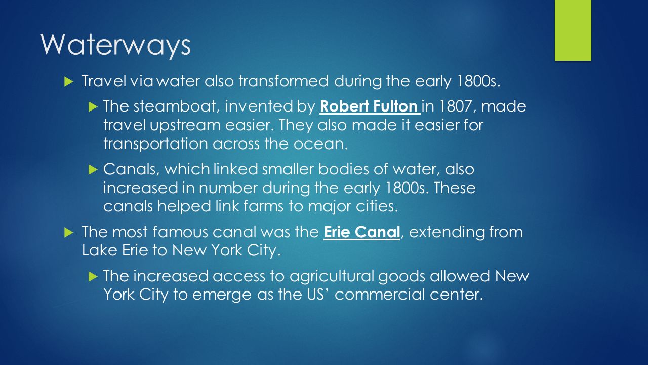 Waterways Travel via water also transformed during the early 1800s.