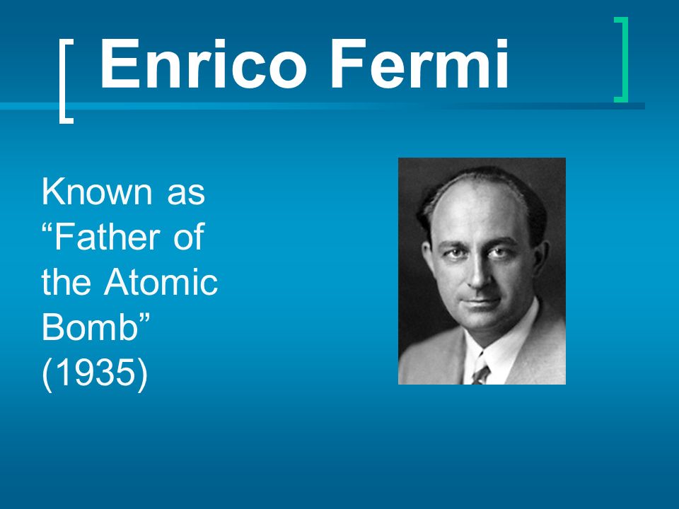 Enrico Fermi Known as Father of the Atomic Bomb (1935)