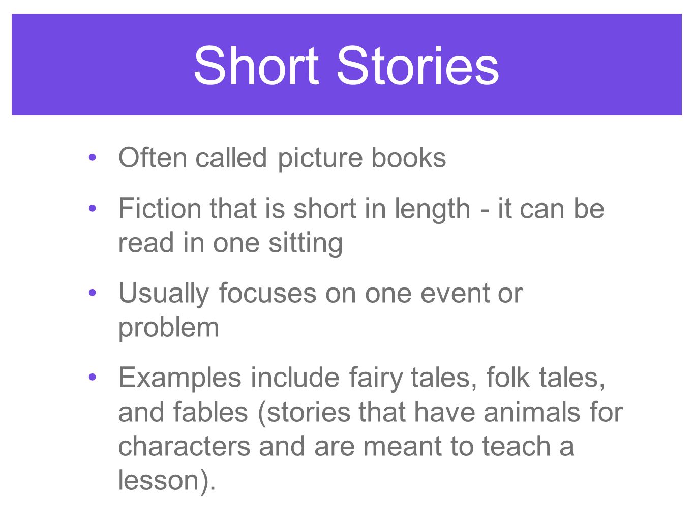 Short Stories Often called picture books