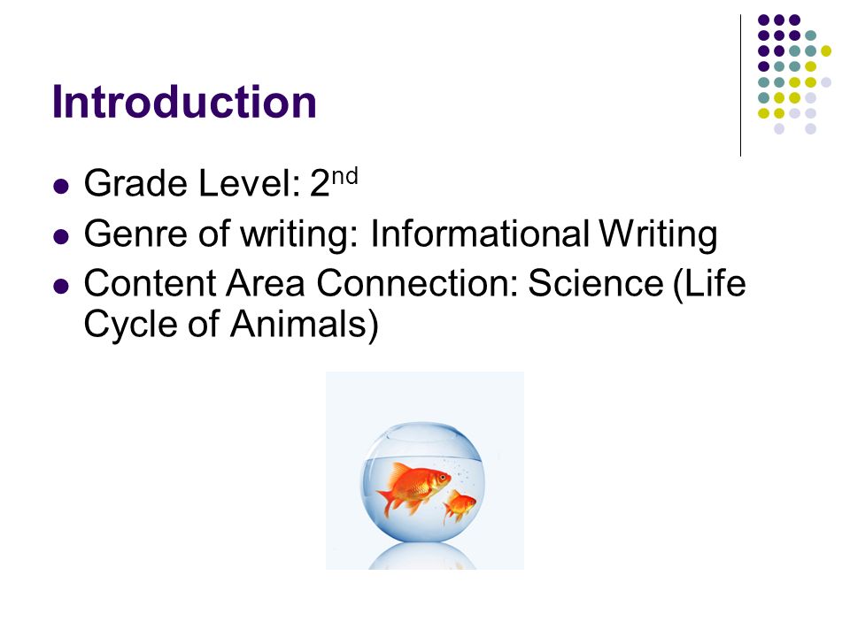Introduction Grade Level: 2nd Genre of writing: Informational Writing