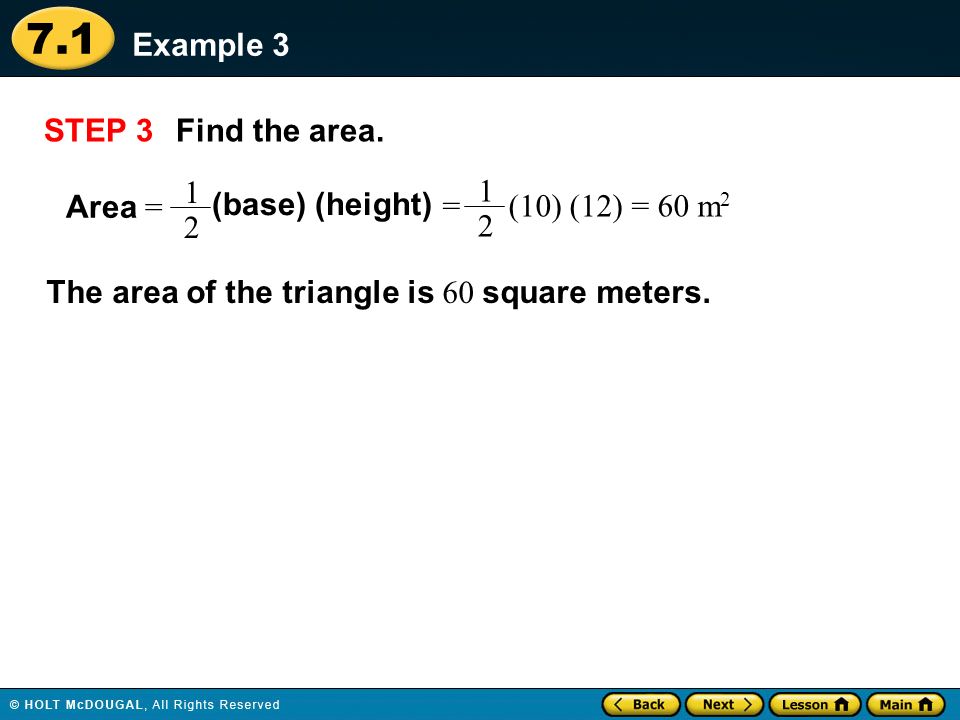 Example 3 STEP 3. Find the area (base) (height) = (10) (12) = 60 m Area =