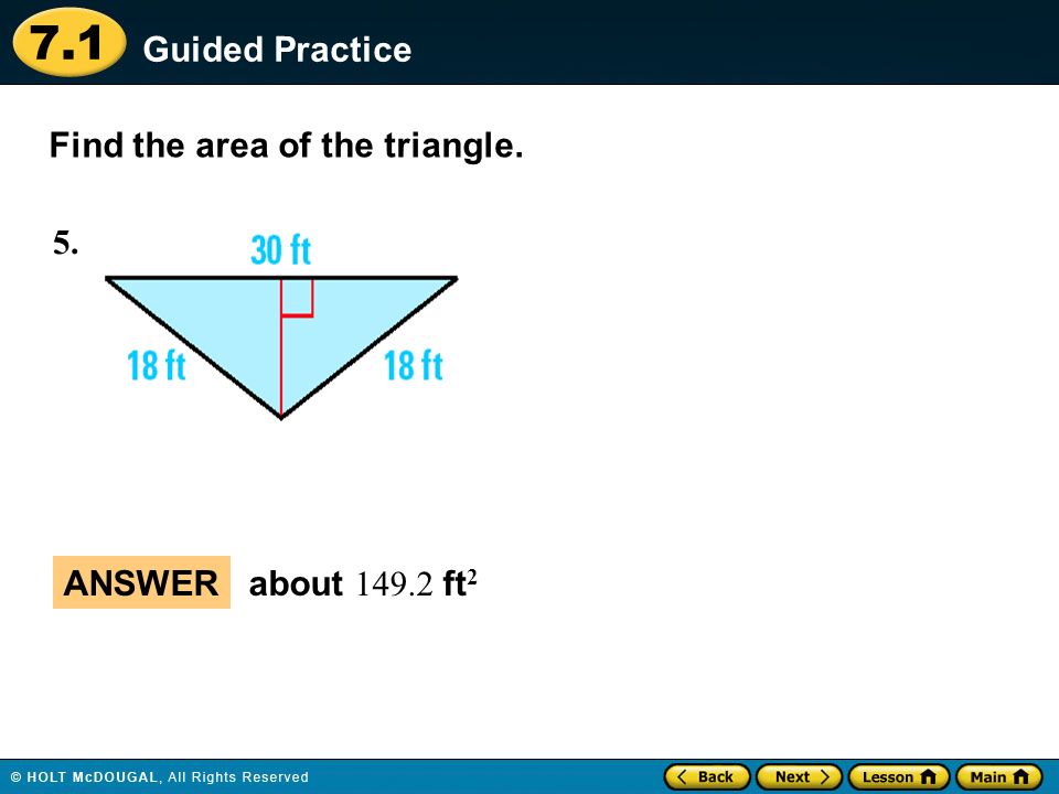 Guided Practice Find the area of the triangle. 5. ANSWER about ft2