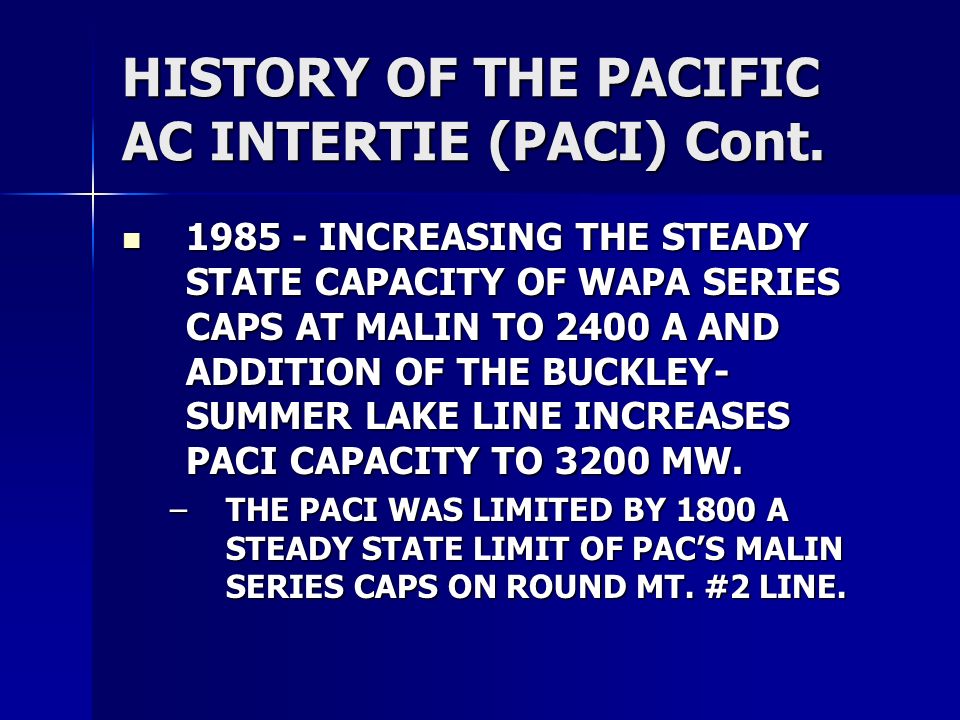 HISTORY OF THE PACIFIC AC INTERTIE (PACI) Cont.