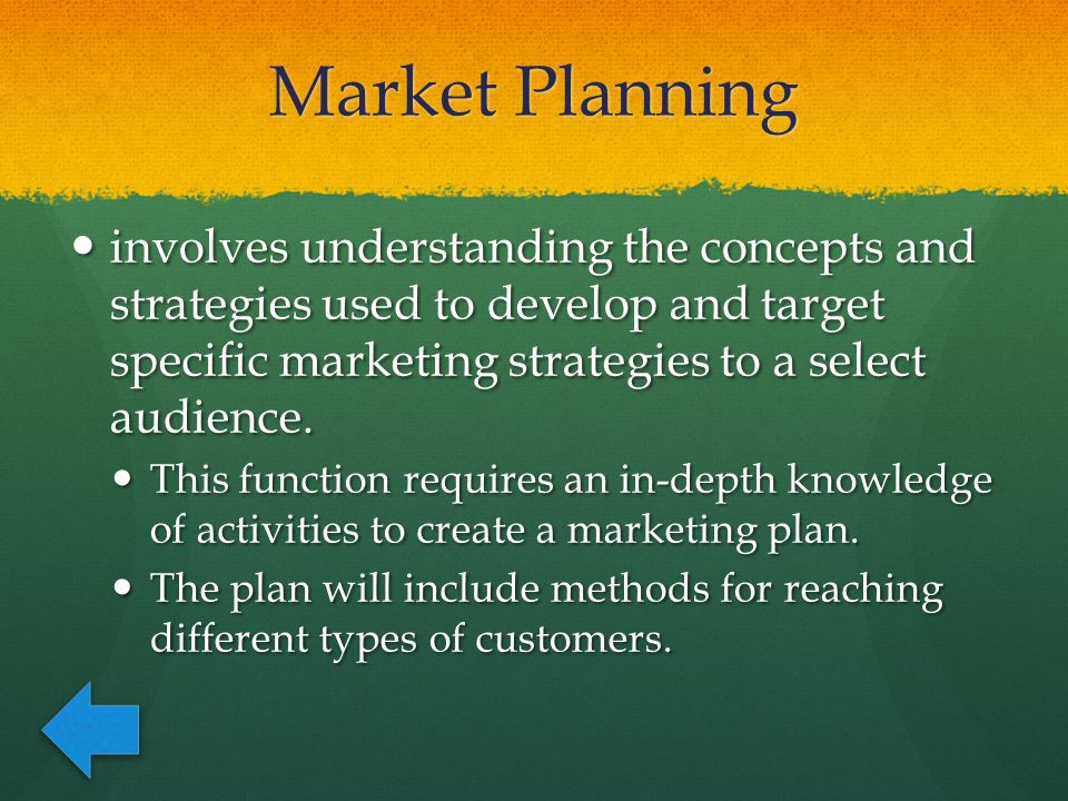 Market Planning involves understanding the concepts and strategies used to develop and target specific marketing strategies to a select audience.