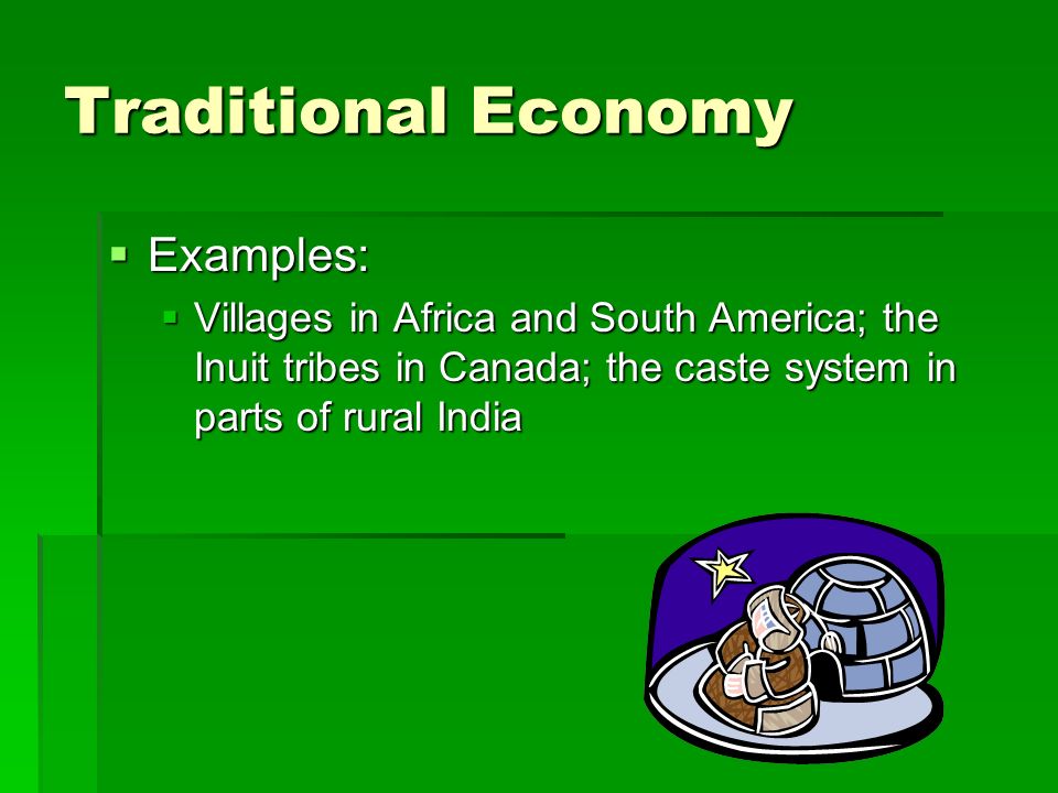 Traditional Economy Examples: