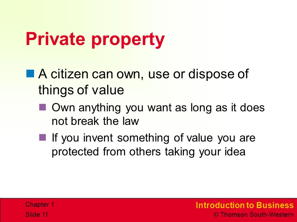 Private property A citizen can own, use or dispose of things of value