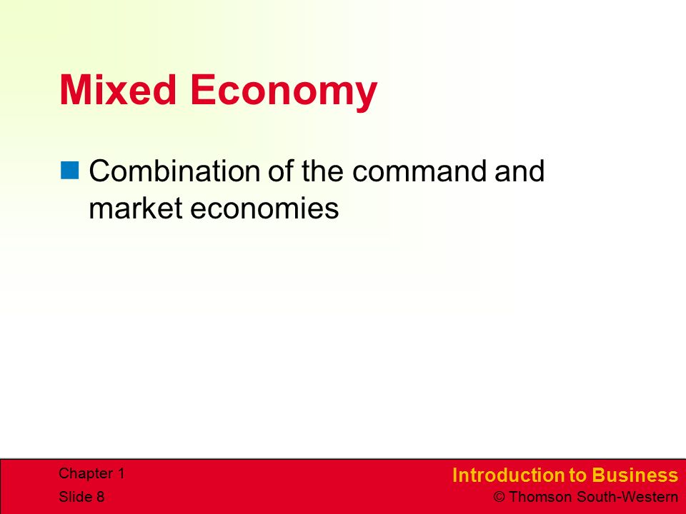 Mixed Economy Combination of the command and market economies