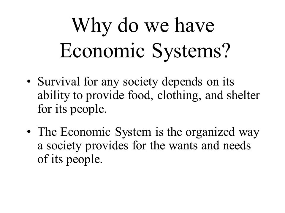 Why do we have Economic Systems