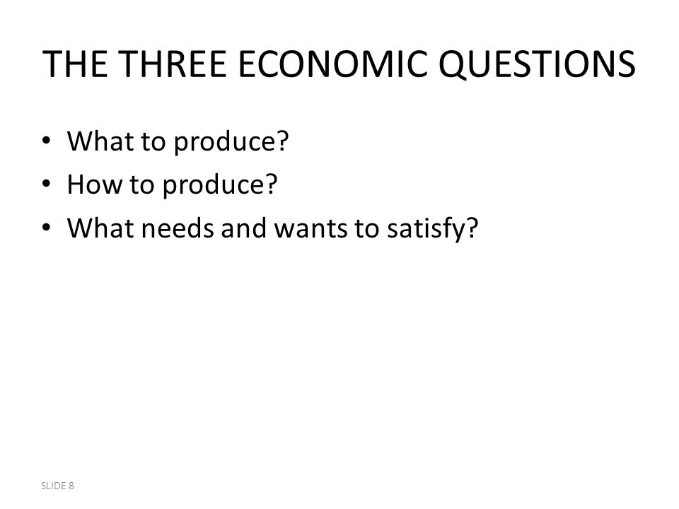 THE THREE ECONOMIC QUESTIONS