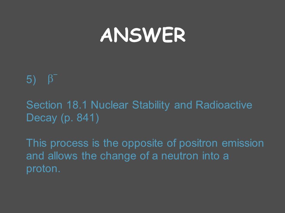ANSWER 5) b Section Nuclear Stability and Radioactive