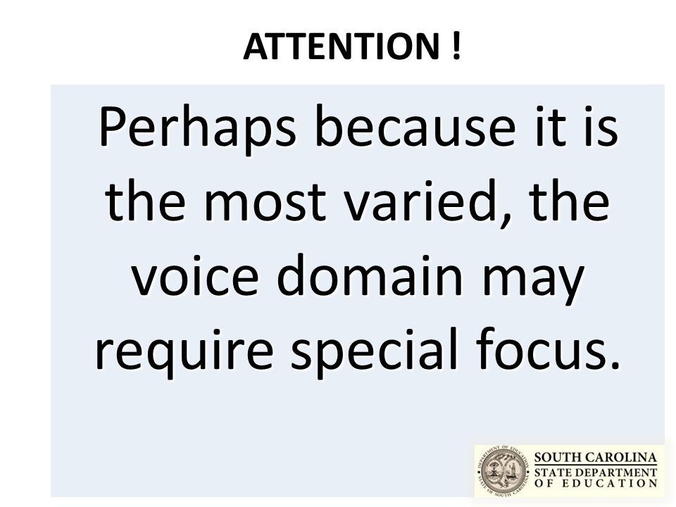 ATTENTION ! Perhaps because it is the most varied, the voice domain may require special focus.