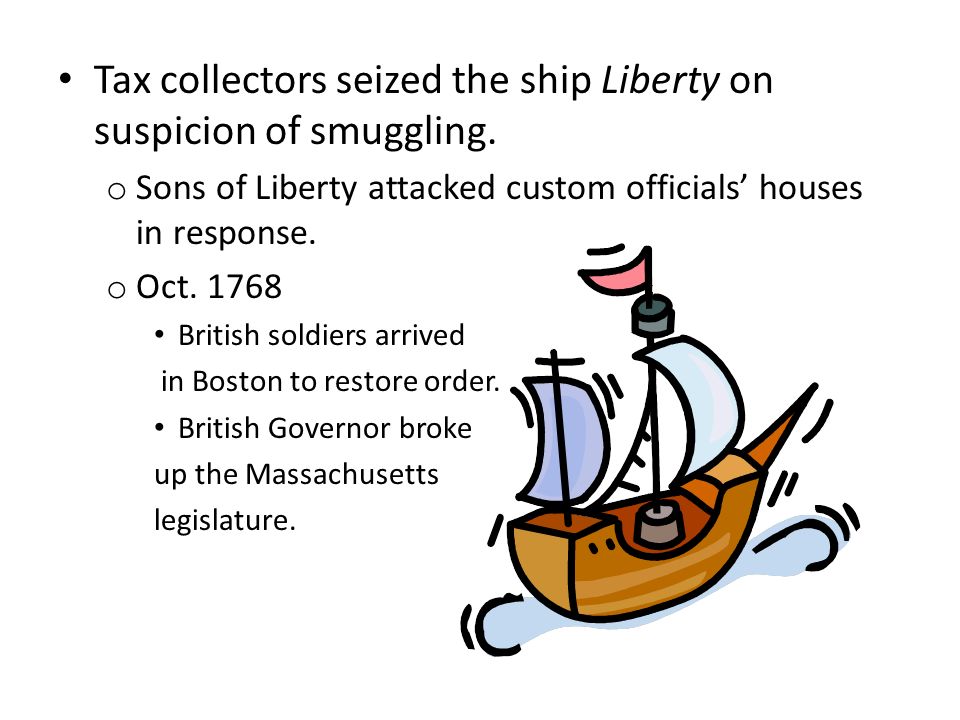 Tax collectors seized the ship Liberty on suspicion of smuggling.