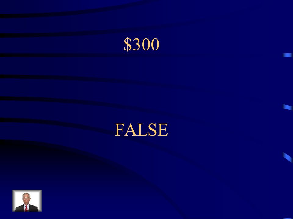 $300 FALSE