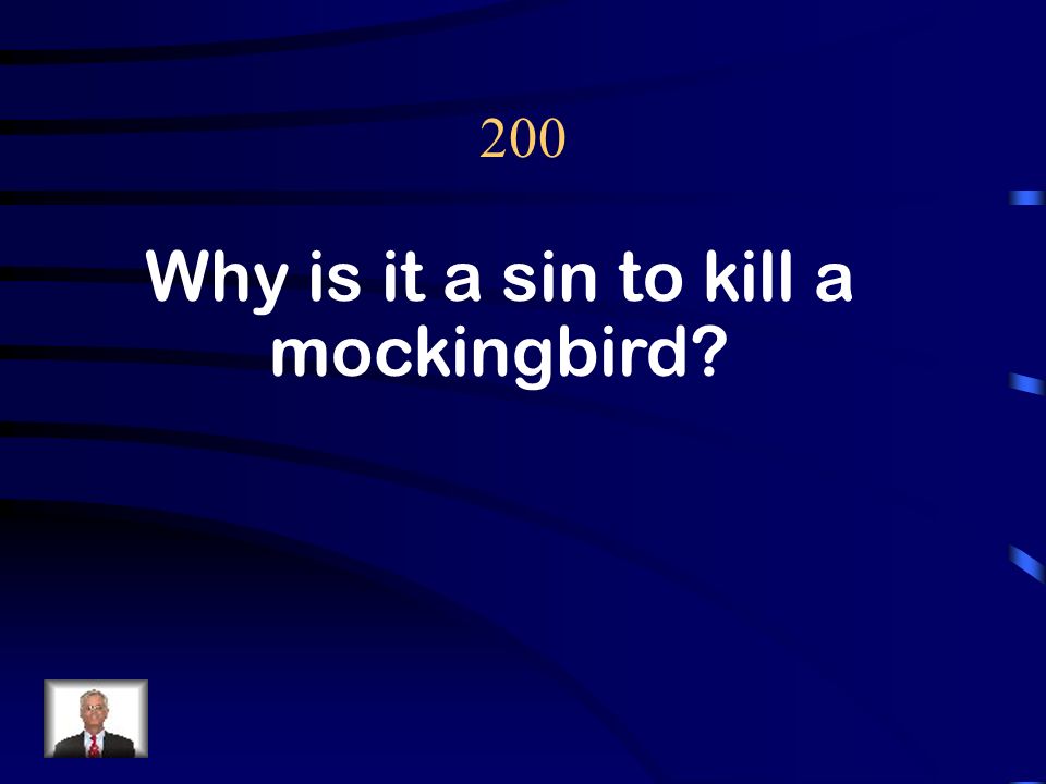Why is it a sin to kill a mockingbird