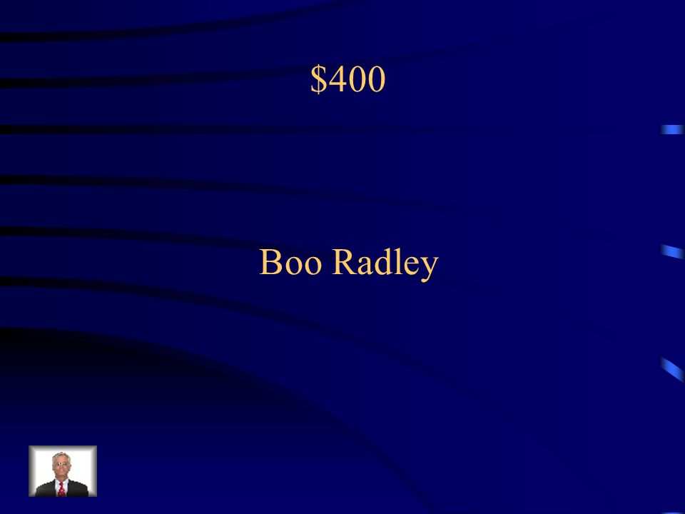 $400 Boo Radley