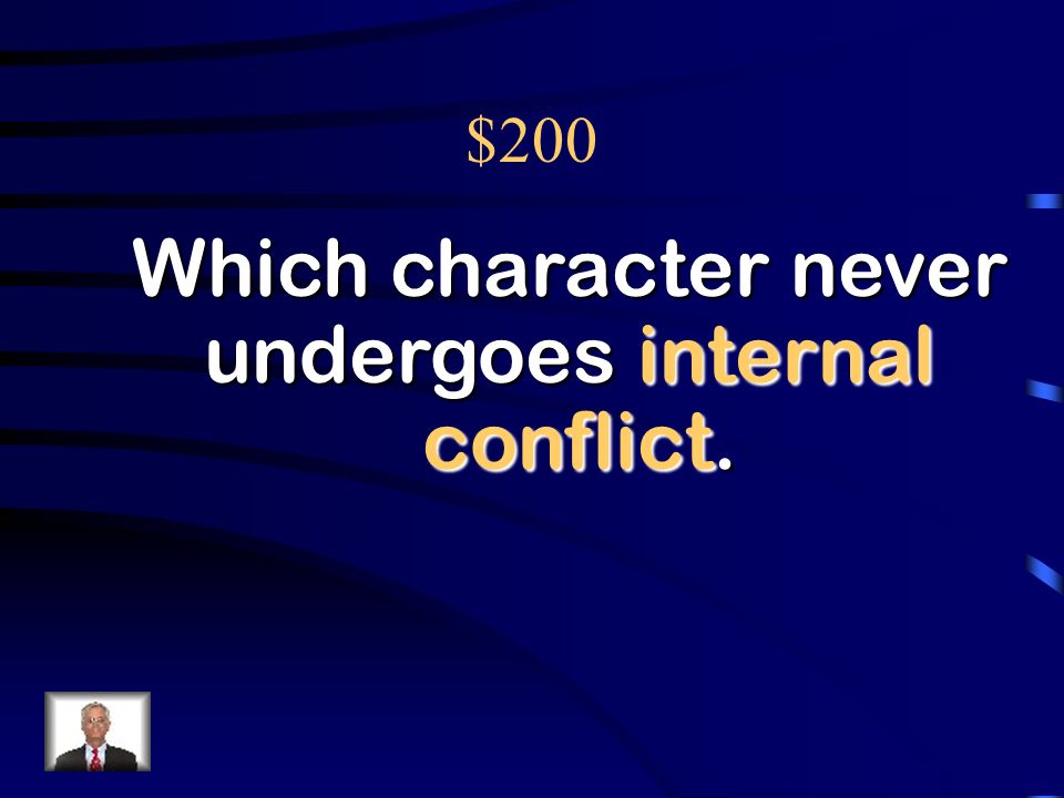 Which character never undergoes internal