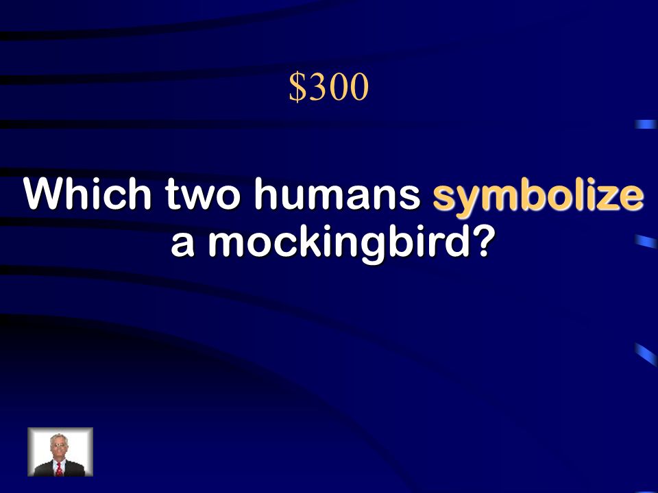 Which two humans symbolize a mockingbird