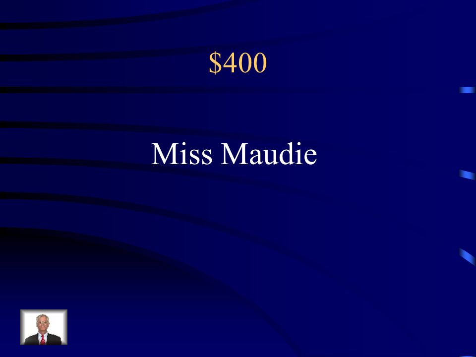 $400 Miss Maudie