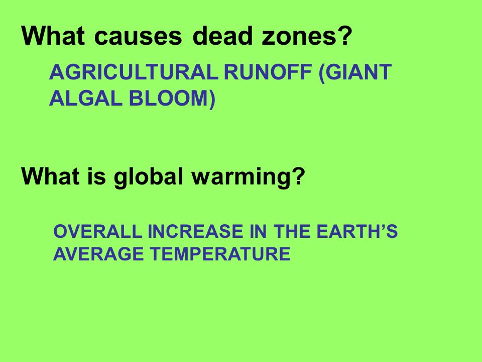 What causes dead zones What is global warming